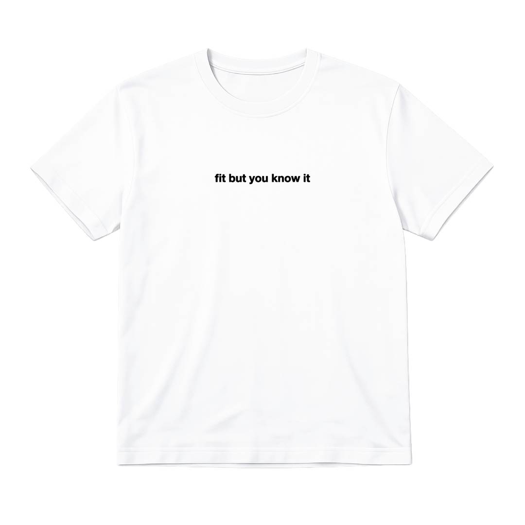 Adults Fit But You Know It T-Shirt | White Cotton Unisex Noughties Slogan Tee | Bold Chest Lyric Print