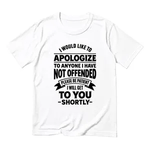 Adult Apologise Funny Slogan T-Shirt White | Novelty Joke Statement Tee