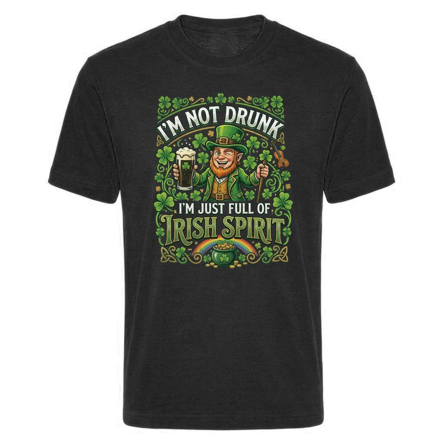 Adults Funny St Patricks Day T-Shirt | “I'm not Drunk I'm Just Full of Irish Spirit" | Black Tee with Green Print
