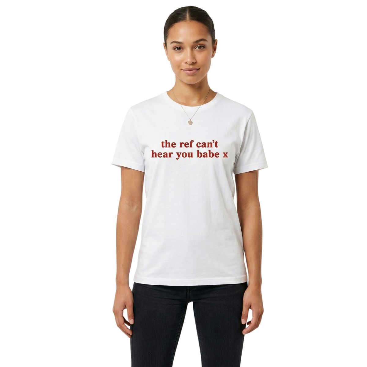 Ladies “The Ref Can’t Hear You Babe” T-Shirt | Women’s Funny Football Supporter Tee | White Slogan Top