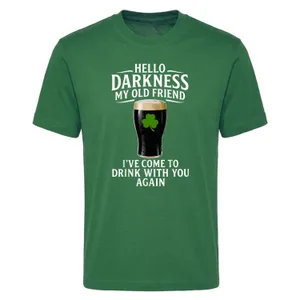 Adults Funny St Patricks Day T-Shirt | “Hello Darkness My Old Friend I've Come to Drink with You Again” | Green Tee with White Print