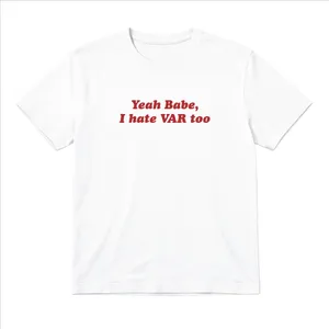 Ladies “Yeah Babe, I Hate VAR Too” Baby Tee | Women’s Funny Football Supporter Tee | White Slogan Top