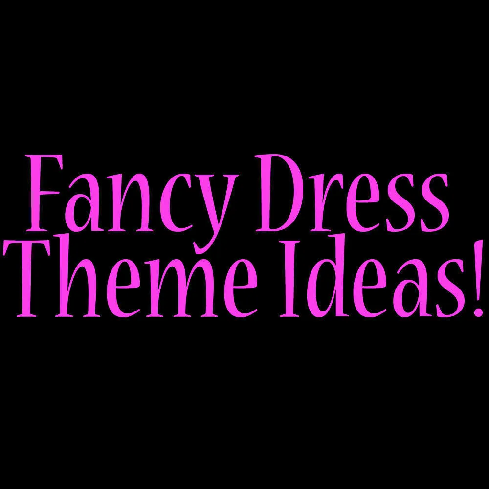 Theme Ideas for your Fancy Dress Party!