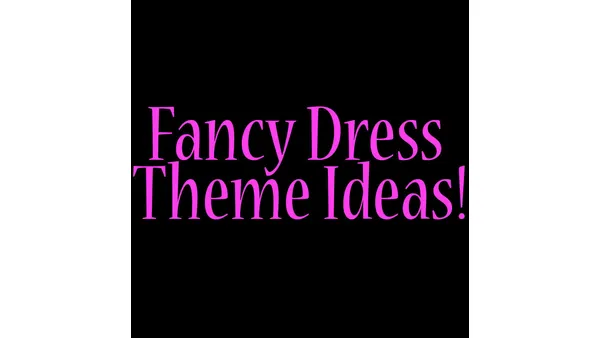 Theme Ideas for your Fancy Dress Party!