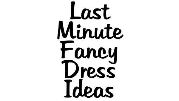 Last Minute Fancy Dress Ideas!